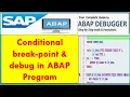 How to set conditional break-point debug in SAP ABAP Program Top 3 ways to set break-point in ABAP