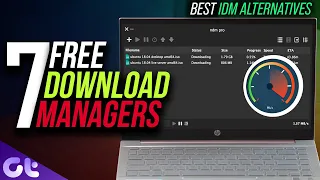 top 7 best download managers for windows 11 in 2022 best free idm alternatives guiding tech