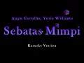 Download Lagu Angie Carvalho, Yovie Widianto - Sebatas Mimpi (Karaoke Version by QraOke)