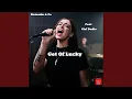 Download Lagu Get Of Lucky (feat. Girl Dadie)
