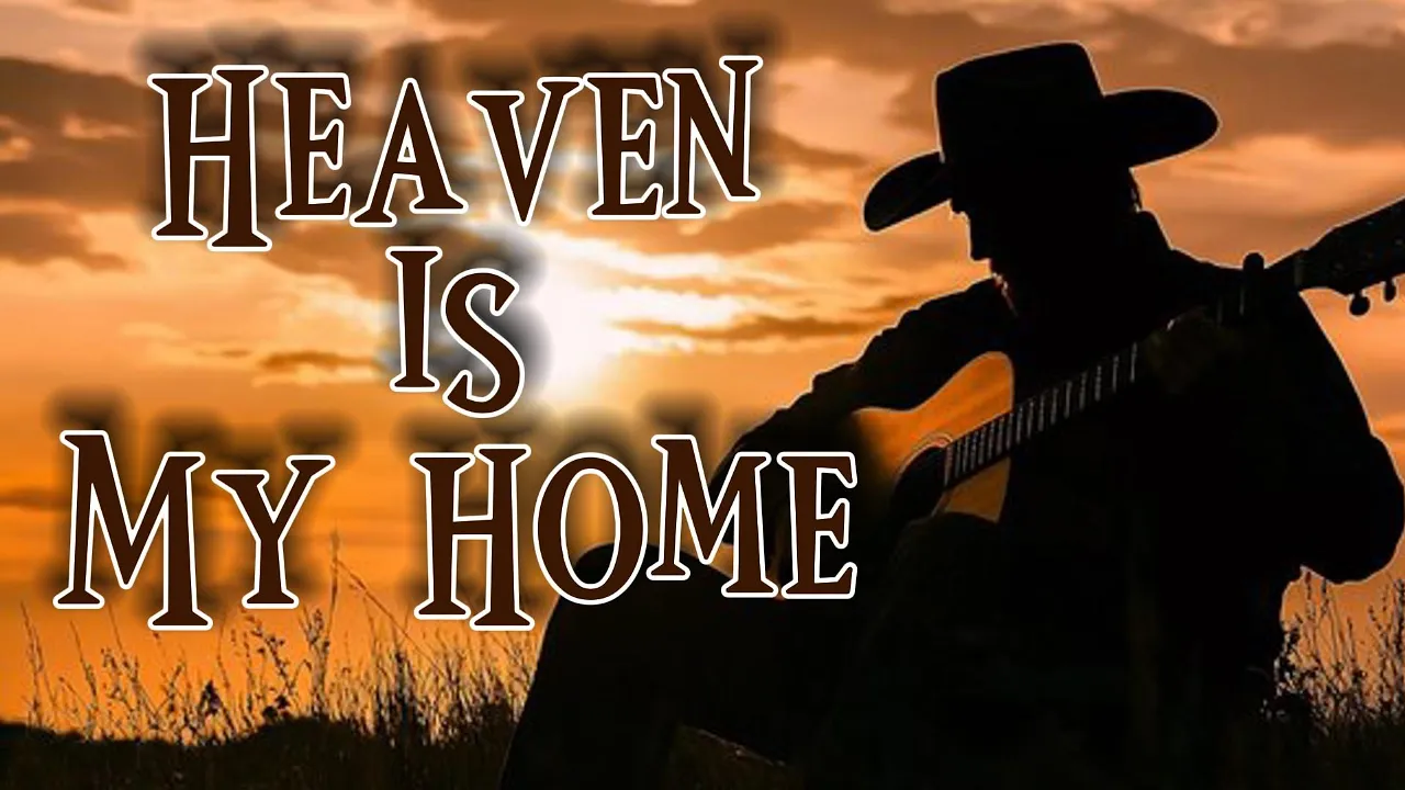 Heaven Is My Home – Uplifting Country Gospel Song About Eternal Hope