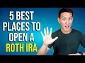 The BEST 5 Places To Open a ROTH IRA for Beginners