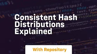 Consistent hash distributions explained