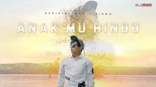 Download ANAK MU RINDU - IPANK (Official Music Video) MP3