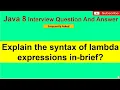 Explain the syntax of lambda expressions in-brief JAVA 8 Interview Question