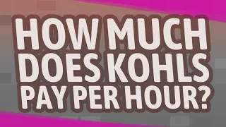 How much does Kohls pay per hour