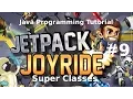 Java Programming Tutorial Jetpack Joyride Game Super Classes
