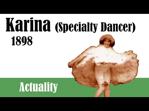 1898 - Karina "Specialty Dancer" | Silent American Actuality Film | Thomas Edison | Burlesque Act