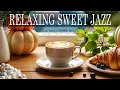 Download Lagu Relaxing Sweet Jazz ☕ Bossa Nova instrumental for Happy Moods, Work \u0026 Study