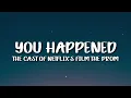 The Prom Movie Cast - You Happened (Lyrics)