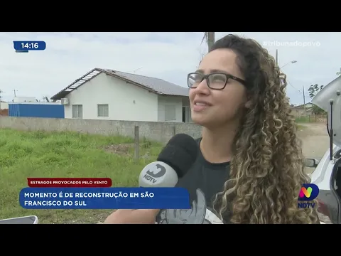 Estragos provocados pelo vento: momento é de reconstrução em São Francisco do Sul
