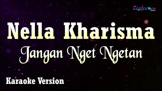 Download Nella Kharisma - Jangan Nget Ngetan (Karaoke Version) MP3