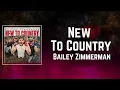 Bailey Zimmerman - New To Country (Lyrics)