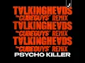Psycho Killer (The Cube Guys Remix Extended Mix)