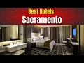 Best Hotels in Sacramento