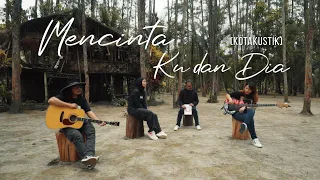 kotak mencinta ku dan dia kotakustik 