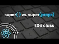 super or super props using ES6 classes React Tutorial
