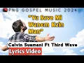 Download Lagu Yu Save Mi Wanem Kain Man- Calvin Suamani Ft Third Wave (2024)|PNG GOSPEL MUSIC| TDplaylist