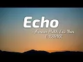 Echo - Arman Malik, Eric Nam & KSHMR | (Lyrics) Video Song | TheLyricsVibes