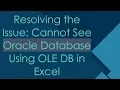Resolving the Issue Cannot See Oracle Database Using OLE DB in Excel