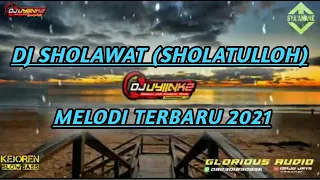 Download DJ SHOLAWAT (SHOLATULLOH)melodi_terbaru by_DJ UYINK MP3