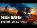 Mrs Davis Trailer Peacock Original