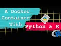 How to make a Docker container with both R and Python 2020