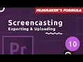 Screencasting Tutorial - Exporting Uploading
