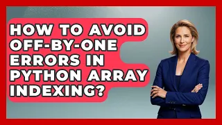 How To Avoid Off-by-one Errors In Python Array Indexing Python Code School News