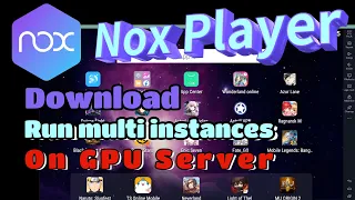 How to install Nox Player and run multiple Nox Player instances on GPU Server