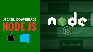 Updating Downgrading Node js on Mac and Windows Node js Tutorial
