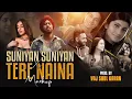 Download Lagu Suniyan Suniyan x Tere Naina | Vdj Soul Karan | Suniyan Suniyan x Apa Fer Milaange Mashup 2024