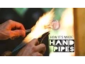 How it s Made Hand Pipes
