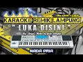 Download Lagu LUKA DISINI  - KARAOKE REMIX LAMPUNG - NADA PRIA