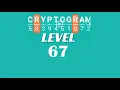 Cryptogram Level 67 Answers Go Answer