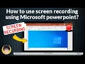 How to use screen recording using Microsoft PowerPoint Free screen recording in PowerPoint