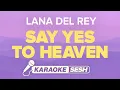 Download Lagu Lana Del Rey - Say Yes To Heaven (Karaoke)