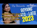GOYANG LATO LATO{Ety Danuarta}TEMBANG TARLING 2023