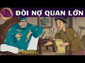 Lagu ĐÒI NỢ QUAN LỚN - TRUYỆN CỔ TÍCH HAY NHẤT 2025 - QUÀ TẶNG CUỘC SỐNG - ĐIỀU KỲ DIỆU - HOẠT HÌNH