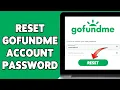 How To Reset Password In GoFundMe Account 2024 Guide To Recover GoFundMe Account Access
