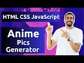 Build an Anime Pics Generator with HTML CSS and JavaScript API Loading Effects
