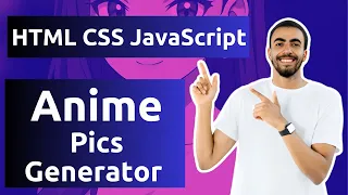 Build an Anime Pics Generator with HTML CSS and JavaScript API Loading Effects