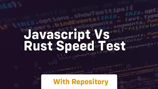 Javascript vs rust speed test