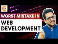 WORST MISTAKE In Web Development Mistakes To Avoid In Web Development CodingNinjasIndia