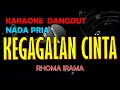 Download Lagu KEGAGALAN CINTA - Rhoma Irama 💔 Karaoke Nada Pria Cowok | Original (Lirik Jelas HD) #kegagalancinta