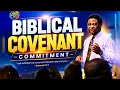 BIBLICAL COVENANT COMMITMENT PT 3 APOSTLE FEMI LAZARUS