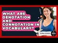 What Are Denotation And Connotation In Vocabulary - The Daily Definition