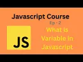 What is variable in JavaScript JavaScript Variables Explained JavaScript Tutorial Episode -