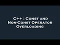 C Const and Non-Const Operator Overloading