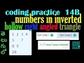 coding practice 14B numbers in inverted hollow right angled triangle CCBP NXTWAVE python